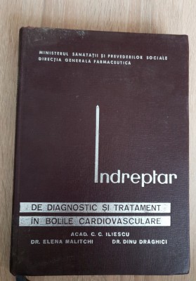 &amp;Icirc;ndreptar de diagnostic și tratament &amp;icirc;n bolile cardiovasculare - C. C. Iliescu foto