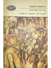 Mihail Sadoveanu - Creanga de aur. Viata lui Stefan cel Mare (Editia: 1973) foto