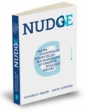 Nudge - Cartea ghionturilor pentru decizii mai bune legate de sanatate, bogatie si fericire - Cass R. Sunstein, Richard H. Thaler