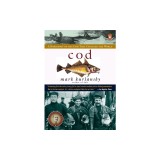 Cod: A Biography of the Fish That Changed the World