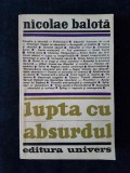 Lupta cu absurdul &ndash; Nicolae Balota