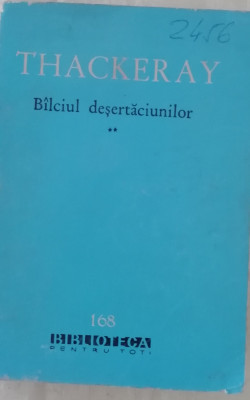 myh 48f - BPT - Thackeray - Bilciul desertaciunilor - volumul 2 - ed 1963 foto