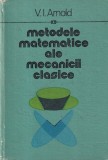 V. I. Arnold - Metodele matematice ale mecanicii clasice | Carte | 1980 | 571 pag | Cartonata | Stiintifica si Enciclopedica
