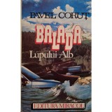 Pavel Corut - Balada lupului alb (Editia: 1993)