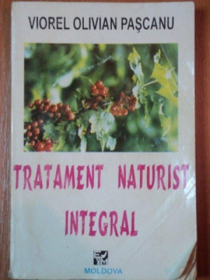 TRATAMENT NATURIST INTEGRAL - VIOREL OLIVIAN PASCANU 1994 foto