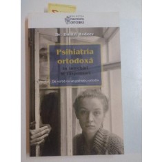PSIHIATRIA ORTODOXA IN INTREBARI SI RASPUNSURI , DE VORBA CU UN PSIHIATRU ORTODOX de DMITRI AVDEEV , 2011