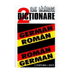 DICTIONAR GERMAN-ROMAN; ROMAN-GERMAN