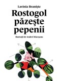 Rostogol pazeste pepenii &ndash; Lavinia Braniste