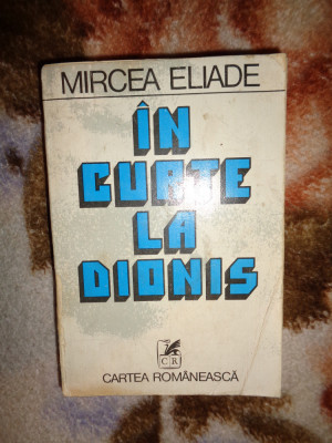 In curte la Dionis - Mircea Eliade /cartea cuprinde 16 povestiri ,cuprins poza 2 foto