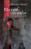 Cumpara ieftin Muzeul varstelor/Eveline Pauna, Rao