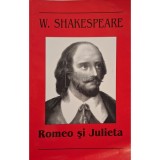 W. Shakespeare - Romeo si Julieta (Editia: 2006)