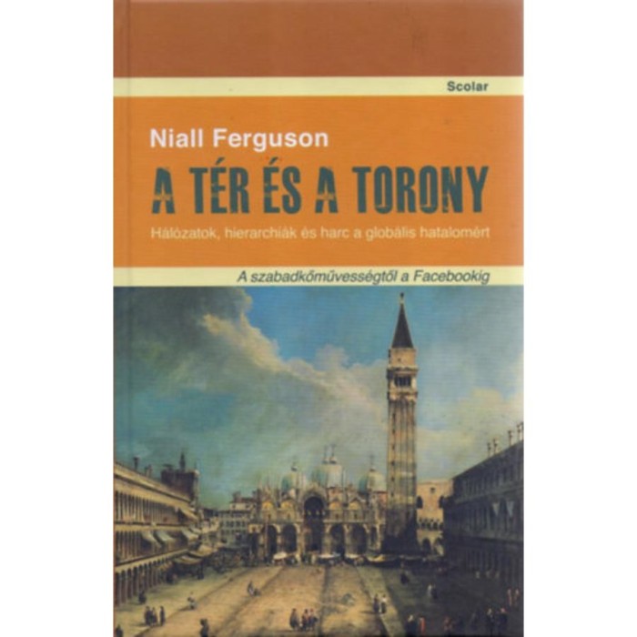 A t&eacute;r &eacute;s a torony - Niall Ferguson