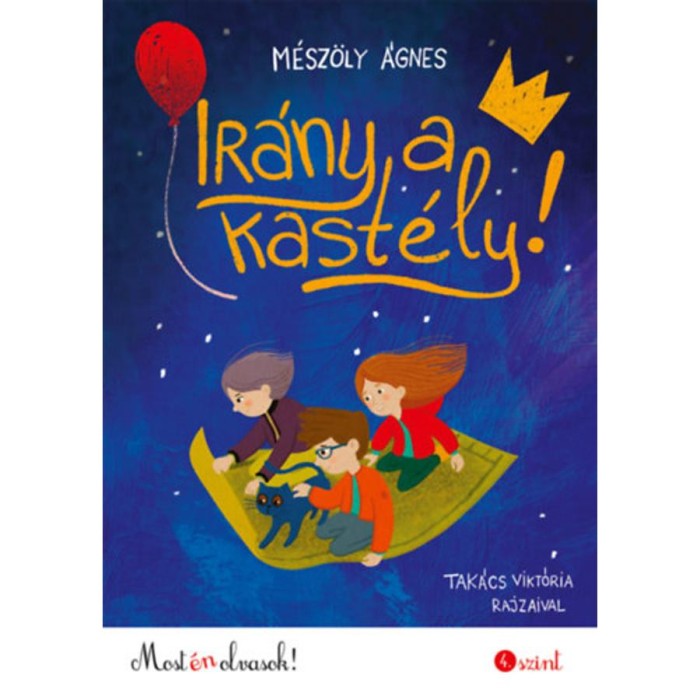 Ir&aacute;ny a kast&eacute;ly! - Most &eacute;n olvasok! 4. szint - M&eacute;sz&ouml;ly &Aacute;gnes