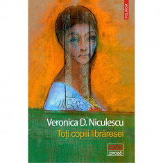 Toti copiii libraresei, Veronica D.Niculescu