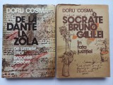DORU COSMA - DE LA DANTE LA ZOLA. PE URMELE UNOR PROCESE CELEBRE + SOCRATE, BRUNO, GALILEI IN FATA JUSTITIEI. CU UN INTERLUDIU DESPRE INCHIZITIE