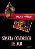 Milan Varos - Soarta comorilor de aur