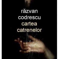 Cartea catrenelor - Razvan Codrescu