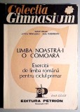 Limba noastra-i o comoara. Exercitii de limba romana pentru ciclul primar - V. Molan, Parvulescu, Teodorescu, editura Petrion, 1991