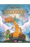 Micul mare excavator. O calatorie incredibila - Sebastian Horn, Matthias Derenbach