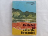 RELIEFUL SI SOLURILE ROMANIEI - CONSTANTIN CHITU [ CU AUTOGRAF]. TIRAJ MIC