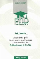 Concepte calitative specifice integrarii monolitice pe scara foarte mare a circuitelor electronice, alias: Problemele create de V in VLSI - teza de do foto