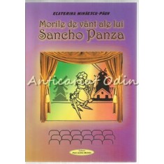 Morile De Vant Ale Lui Sancho Panza - Ecaterina Mihaescu-Paun