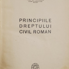 PRINCIPIILE DREPTULUI CIVIL ROMAN de I. ROSETTI BALANESCU, OVID SACHELARIE, NIC. G. NEDELCU - BUCURESTI, 1947