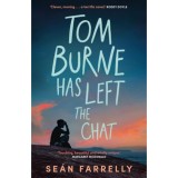 Carte Tom Burne Has Left the Chat - Se&aacute;n Farrelly, 335 pagini, coperta moale, anul 2026