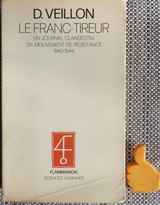 Le Franc-Tireur Dominique Veillon Un Journal de Resistance 1940-1944