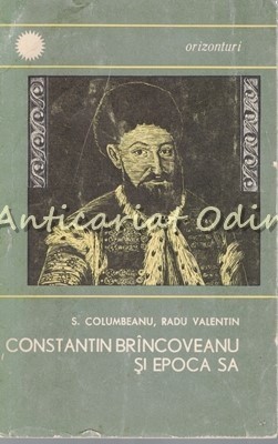 Constantin Brincoveanu Si Epoca Sa - Sergiu Columbeanu, Radu Valentin foto
