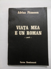 VIATA MEA E UN ROMAN - ADRIAN PAUNESCU foto