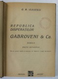 REPUBLICA DISPERATILOR , GABROVENI &amp;amp, CO , ED. DEFINITIVA de G. M. VLADESCU