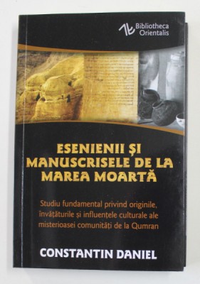 ESENIENII SI MANUSCRISELE DE LA MAREA MOARTA de CONSTANTIN DANIEL , 2022 foto