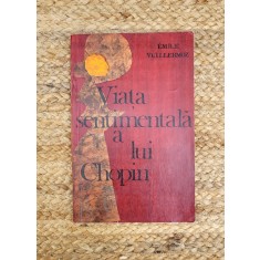 EMILE VUILLERMOZ - VIATA SENTIMENTALA A LUI CHOPIN