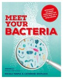 Meet Your Bacteria | Catherine Whitlock, Nicola Temple, Octopus Publishing Group