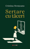 Sertare cu tăceri - Paperback brosat - Cristina Struțeanu - Eikon