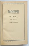IDIOTUL de F. M. DOSTOIEVSKI , 1962 * EXEMPLAR RELEGAT
