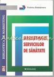 Marketingul Serviciilor de Sanatate - Violeta Radulescu, Uranus, 2008, 222 pagini, ISBN 978-973-7765-56-7