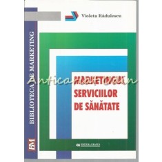 Marketingul Serviciilor De Sanatate - Violeta Radulescu