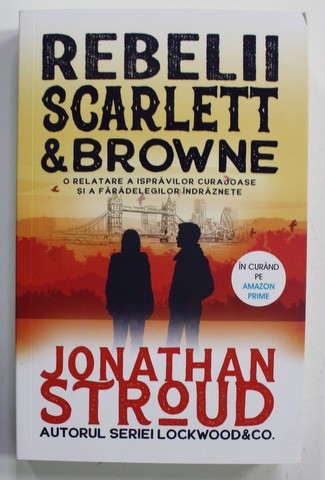 REBELII SCARLETT si BROWNE de JONATHAN STROUD , 2022