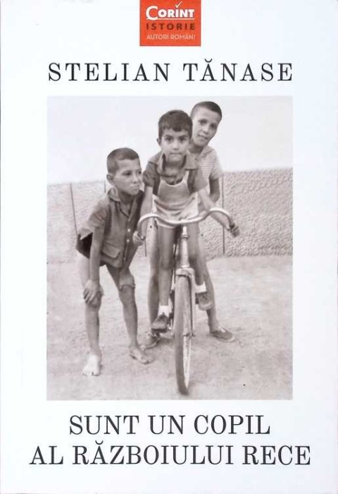 SUNT UN COPIL AL RAZBOIULUI RECE-STELIAN TANASE-273428
