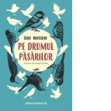 Pe drumul pasarilor - Octavian Soviany, Rousseau Elise