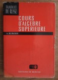 Cours d'algebre superieure / A. Kurosh
