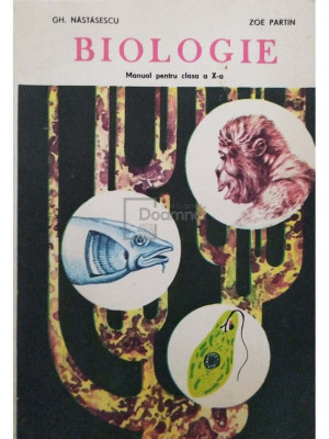 Gh. Nastasescu - Biologie. Manual pentru clasa a Xa (editia 1983) foto