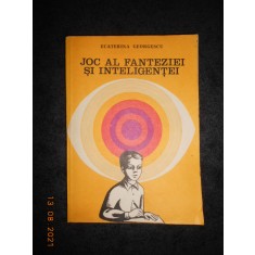 ECATERINA GEORGESCU - JOC AL FANTEZIEI SI INTELIGENTEI