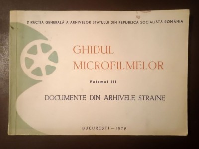 Ghidul microfilmelor (vol. III): documente din arhivele străine (1979; pentru uz intern) foto