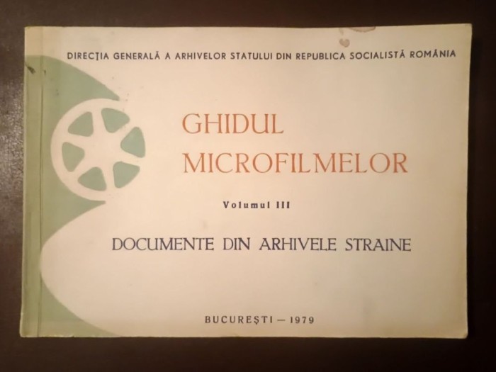 Ghidul microfilmelor (vol. III): documente din arhivele străine (1979; pentru uz intern)