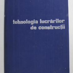 TEHNOLOGIA LUCRARILOR DE CONSTRUCTII - R. NEGRU, N. BOGDAN, F. TOMSA....-BUC.1964