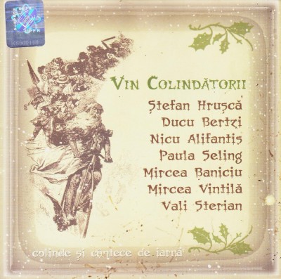 CD Colinde: Vin colindatorii ( Stefan Hrusca, Ducu Bertzi, Paula Seling, etc. ) foto