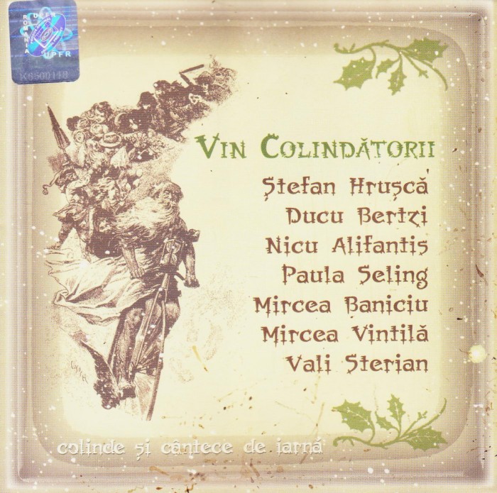 CD Colinde: Vin colindatorii ( Stefan Hrusca, Ducu Bertzi, Paula Seling, etc. )